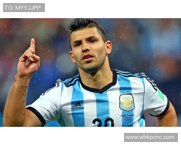 足球明星阿圭罗的传奇人生与职业生涯背后的故事与成就揭秘